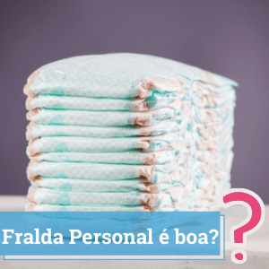 Fralda Personal é Boa? 