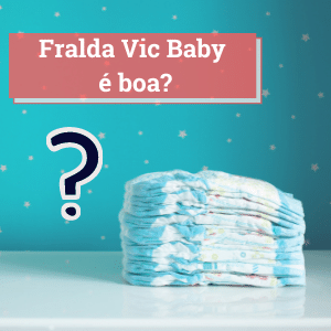 Fralda Vic Baby é Boa 