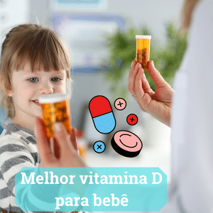qual a melhor vitamina d para bebê