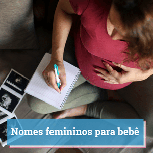 Nomes femininos de para bebê