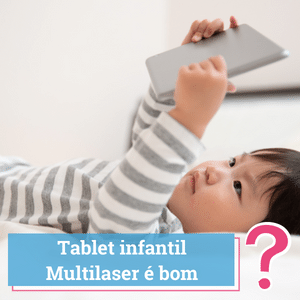 tablet infantil multilaser é bom