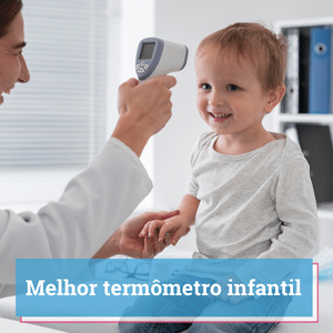 melhor termômetro infantil