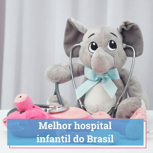 melhor hospital infantil do brasil