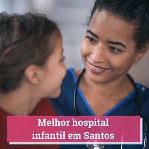 melhor hospital infantil em santos