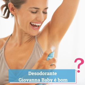 desodorante giovanna baby é bom